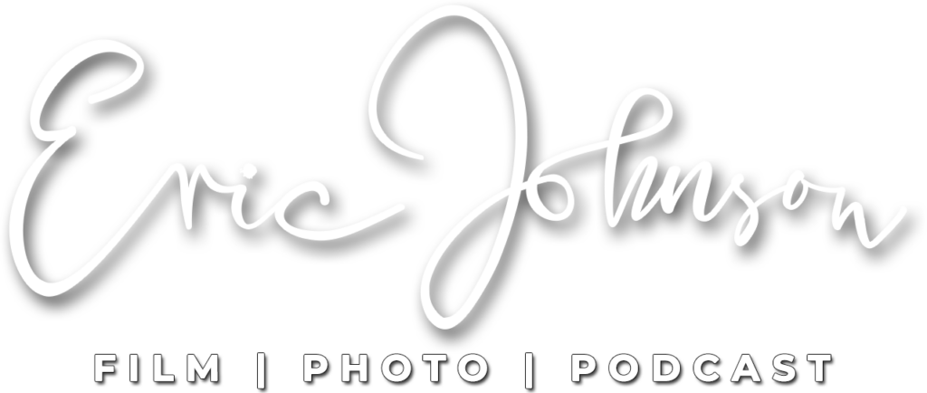 Eric Johnson Film, Photo & Podcast